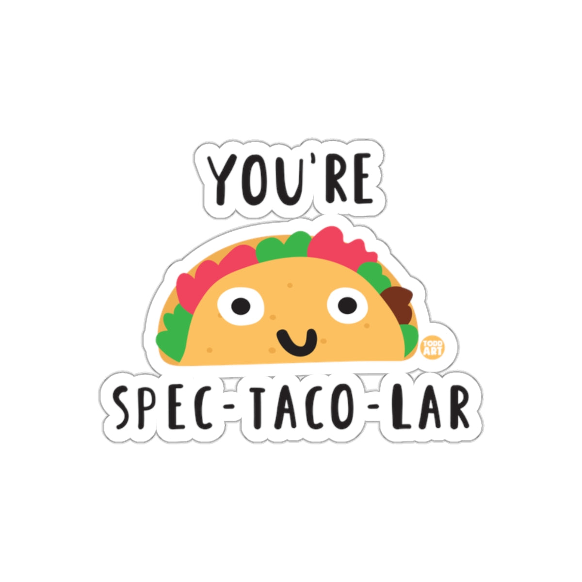 You're Spec-Taco-Lar Cute Taco Sticker