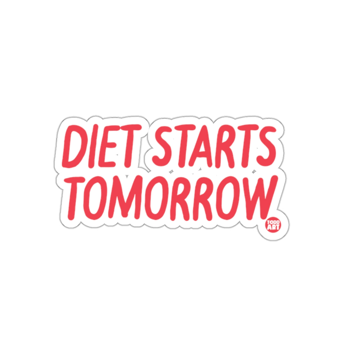 Diet Starts Tomorrow Fun Motivational Sticker