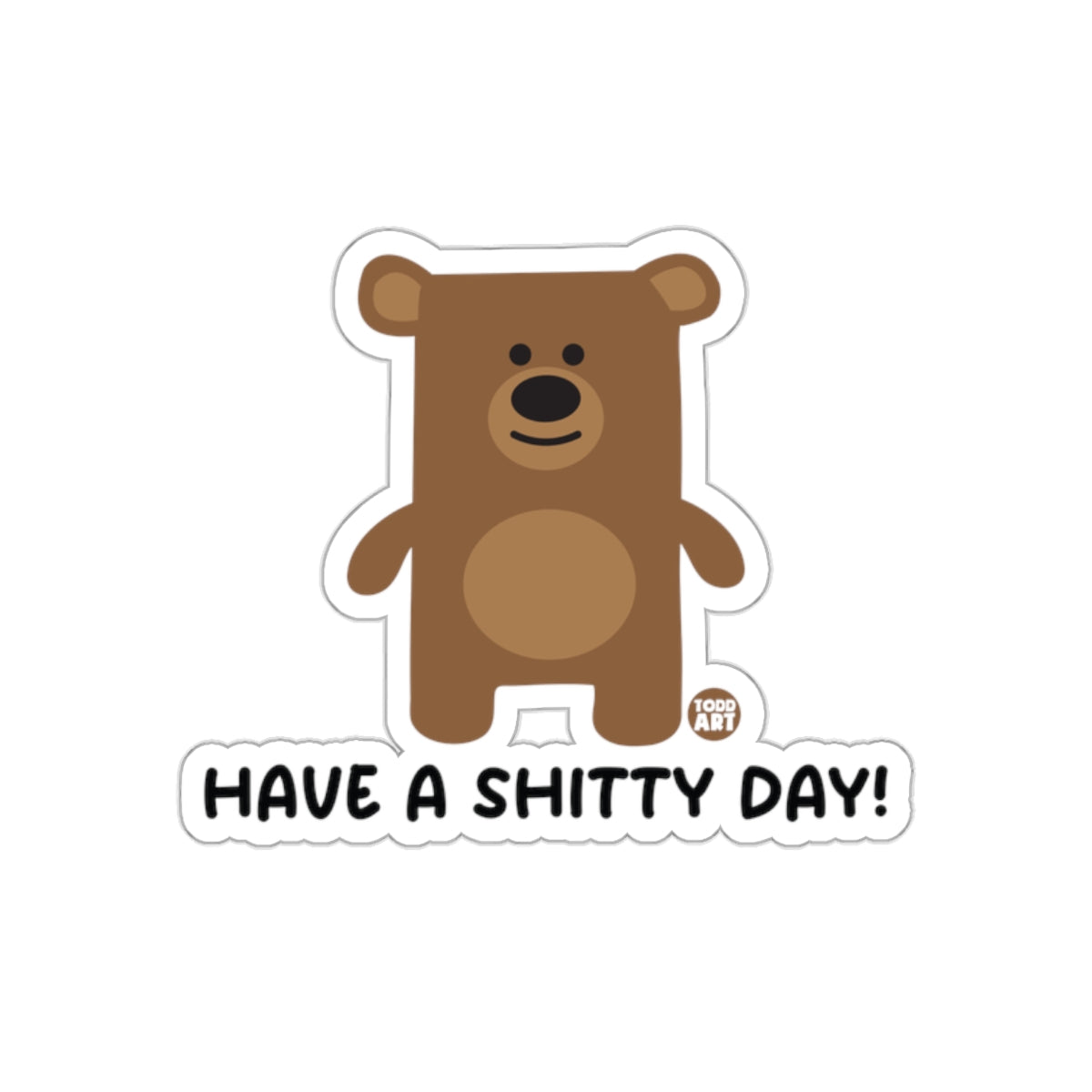 Cute Bear Have A Shitty Day Sticker