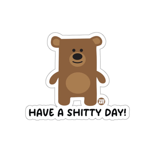 Cute Bear Have A Shitty Day Sticker