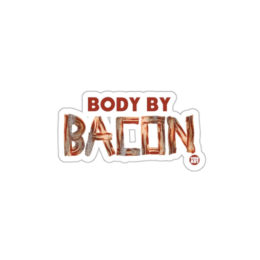 Body By Bacon Funny Food Lover Sticker