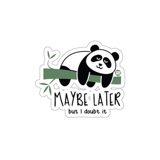 Maybe Later but I Doubt It Funny Panda Sticker