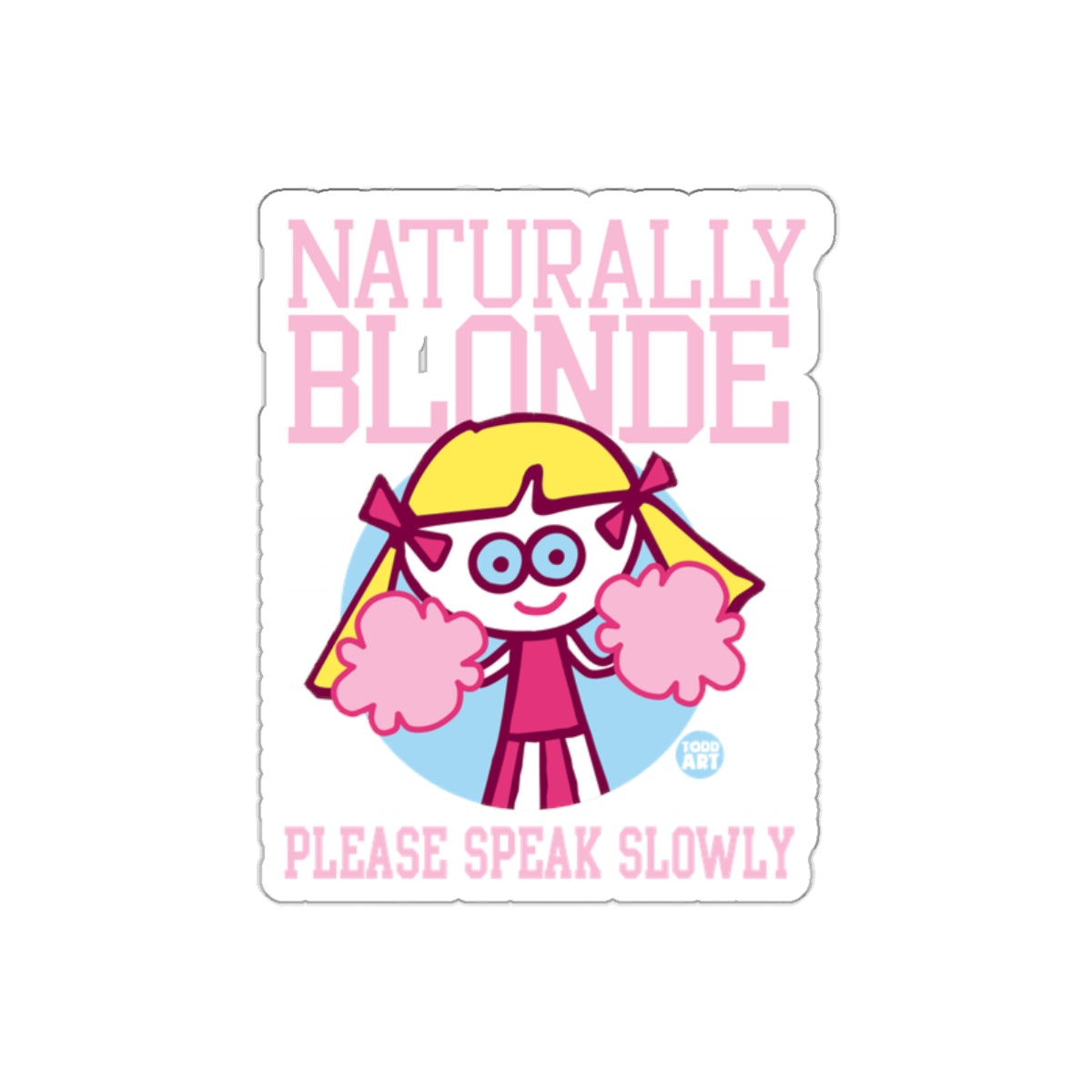 Naturally Blonde Please Speak Slowly Sticker