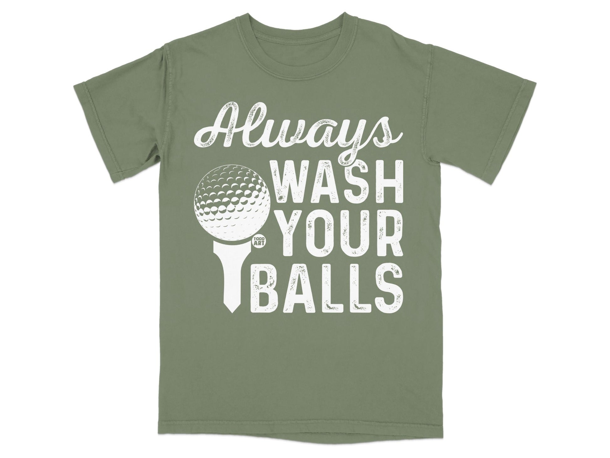 Green t-shirt with white text "Always Wash Your Balls" and a golf ball on a tee.