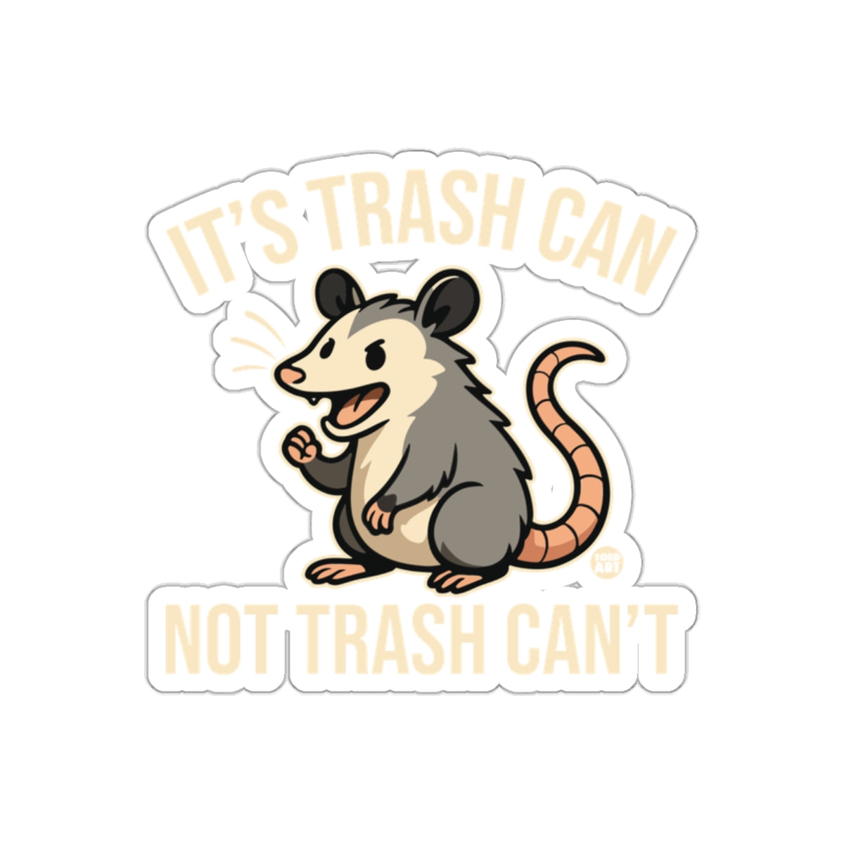 It's Trash Can Not Trash Can't Cute Opossum sticker