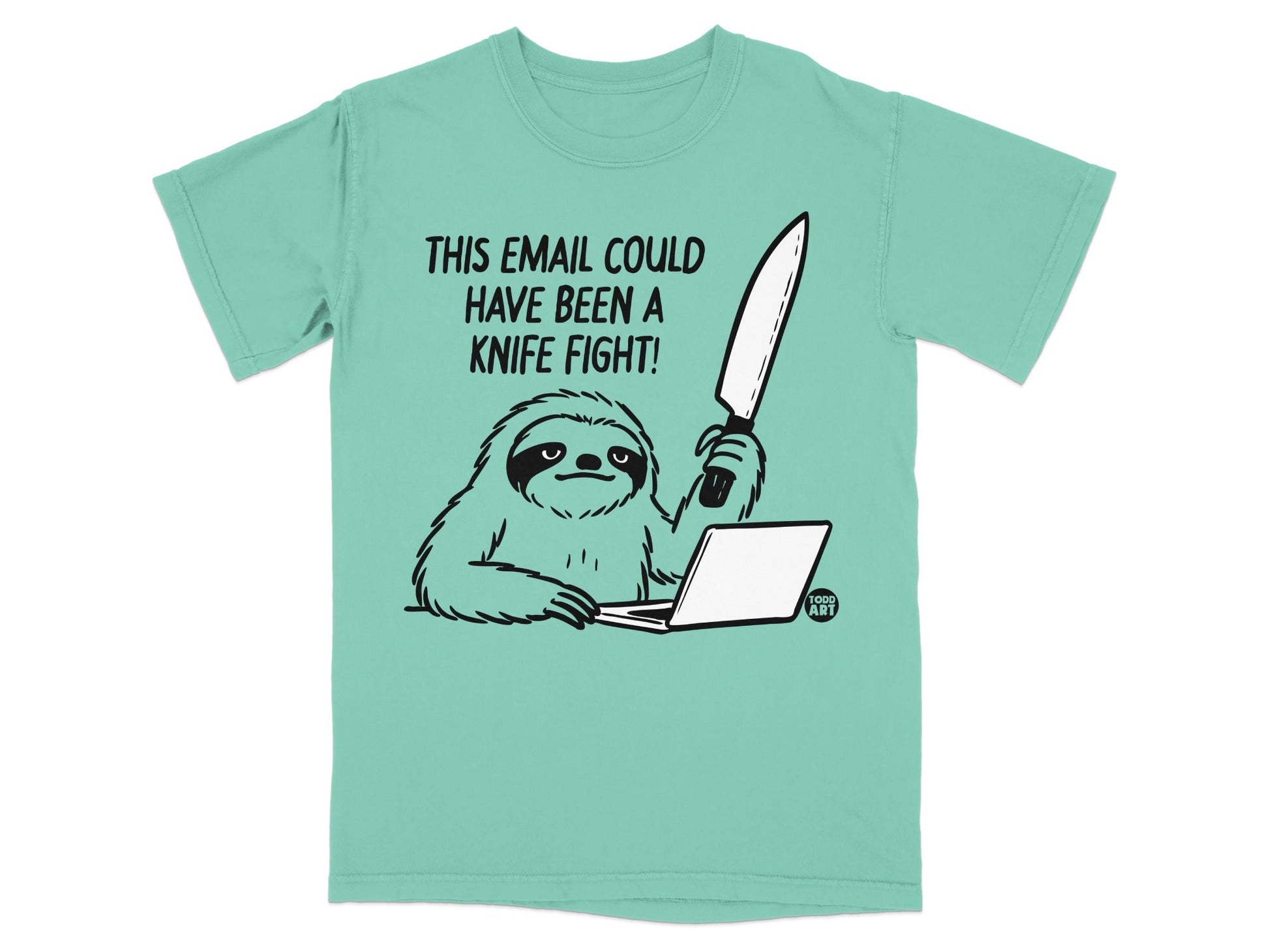 Sloth with knife at laptop, text reads "THIS EMAIL COULD HAVE BEEN A KNIFE FIGHT!".