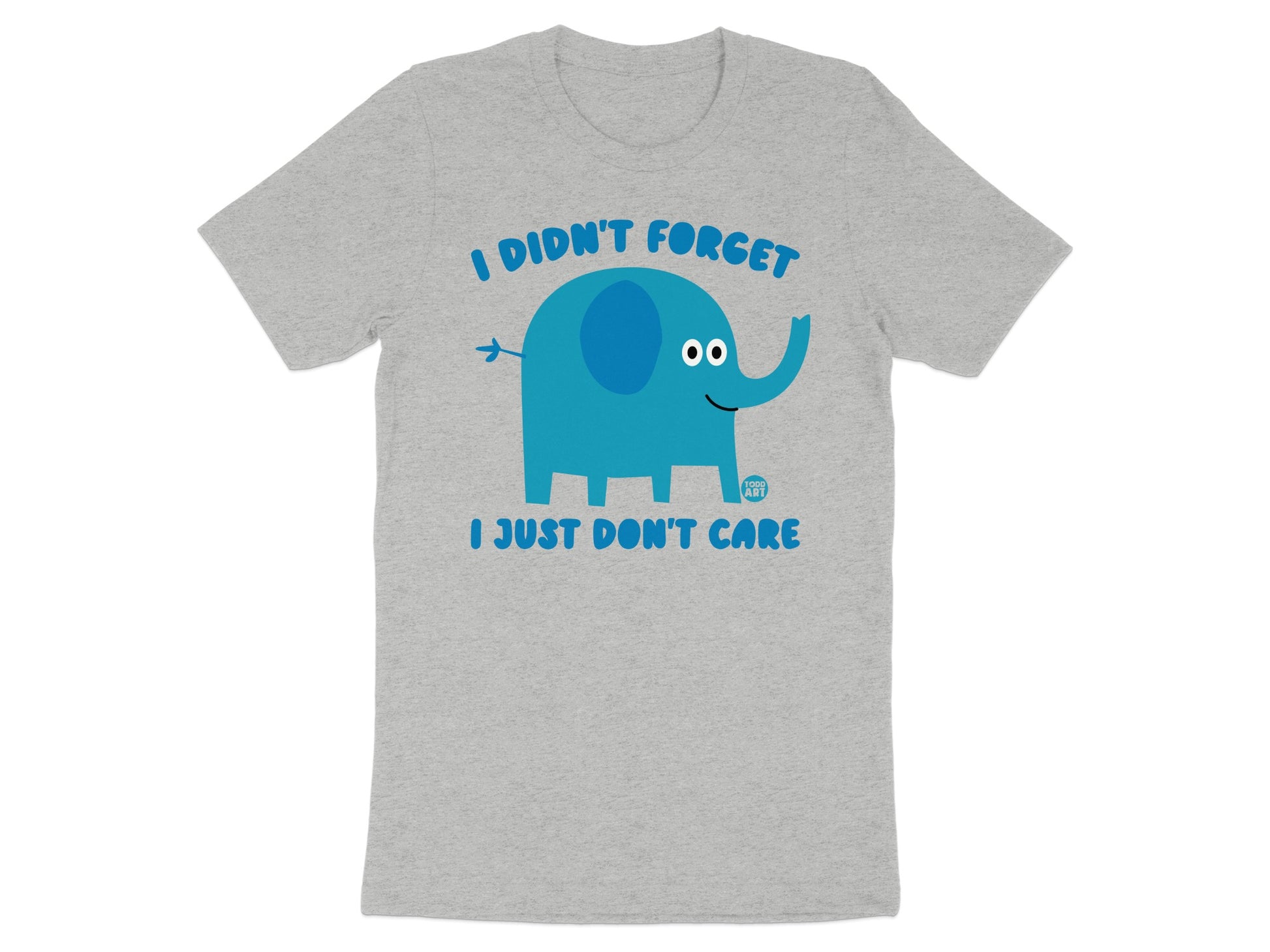 I Didn't Forget I Just Don't Care Funny Elephant Shirt