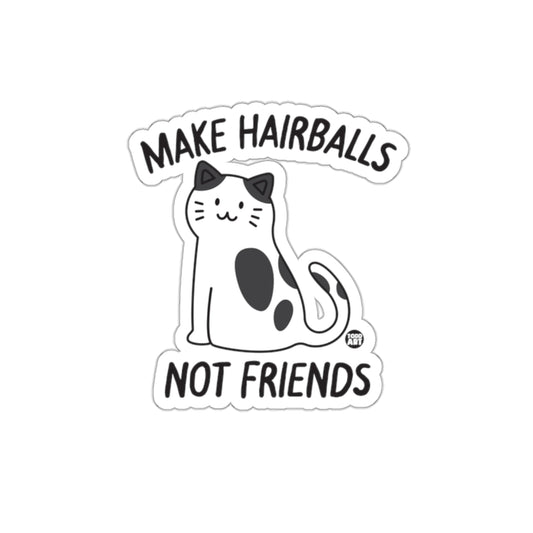 Make Hairballs Not Friends Cat Design Cute Stickers