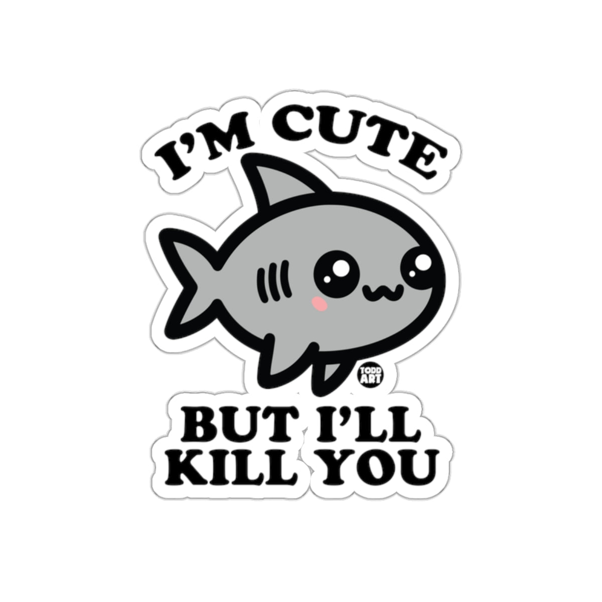 I Am Cute But I Will Kill You Baby Shark Stickers