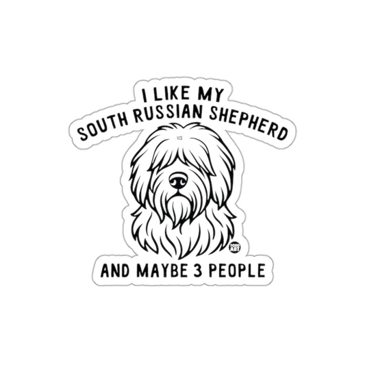 I Like My South Russian Shepherd And Maybe 3 People Sticker