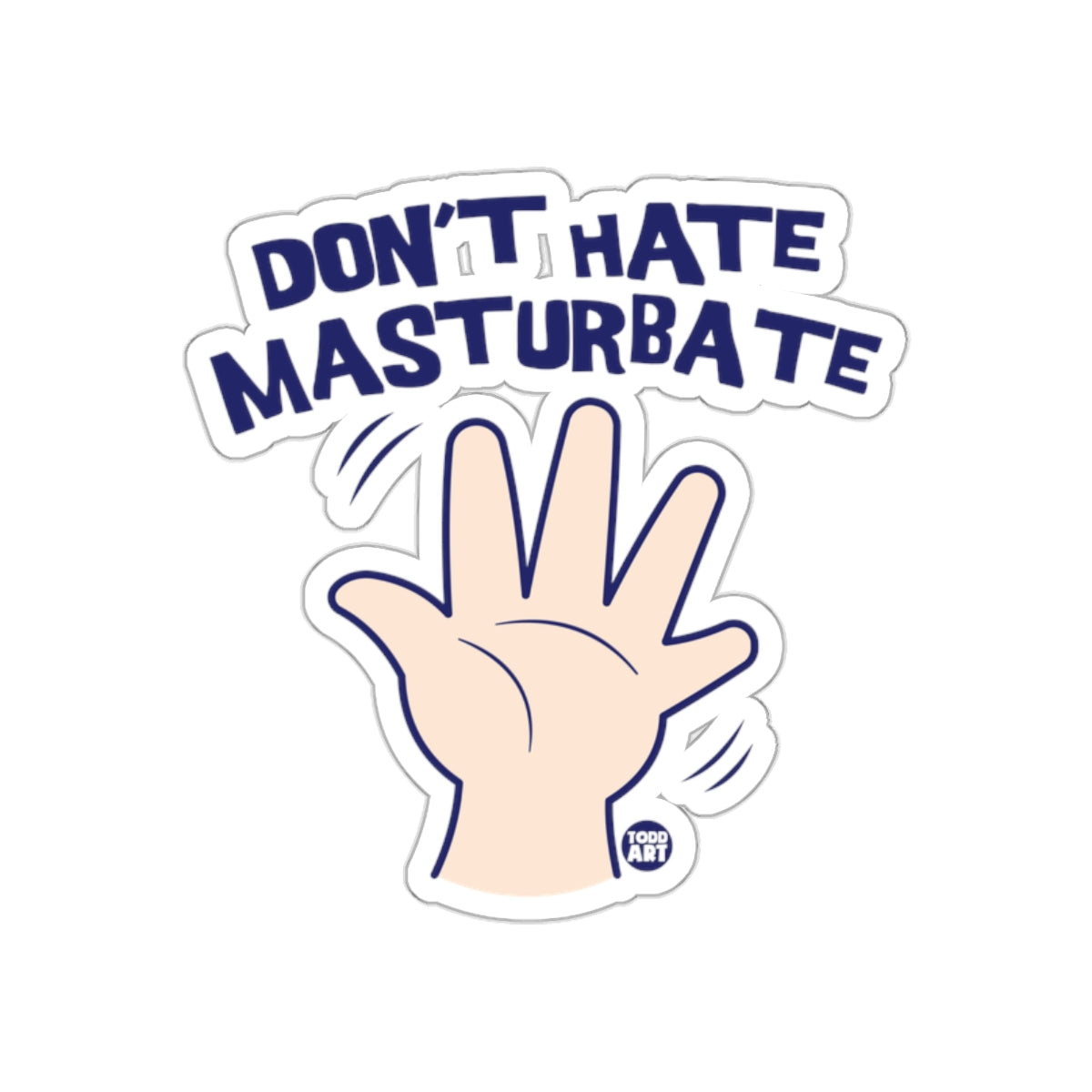 Don't Hate Masturbate Graphic Sticker
