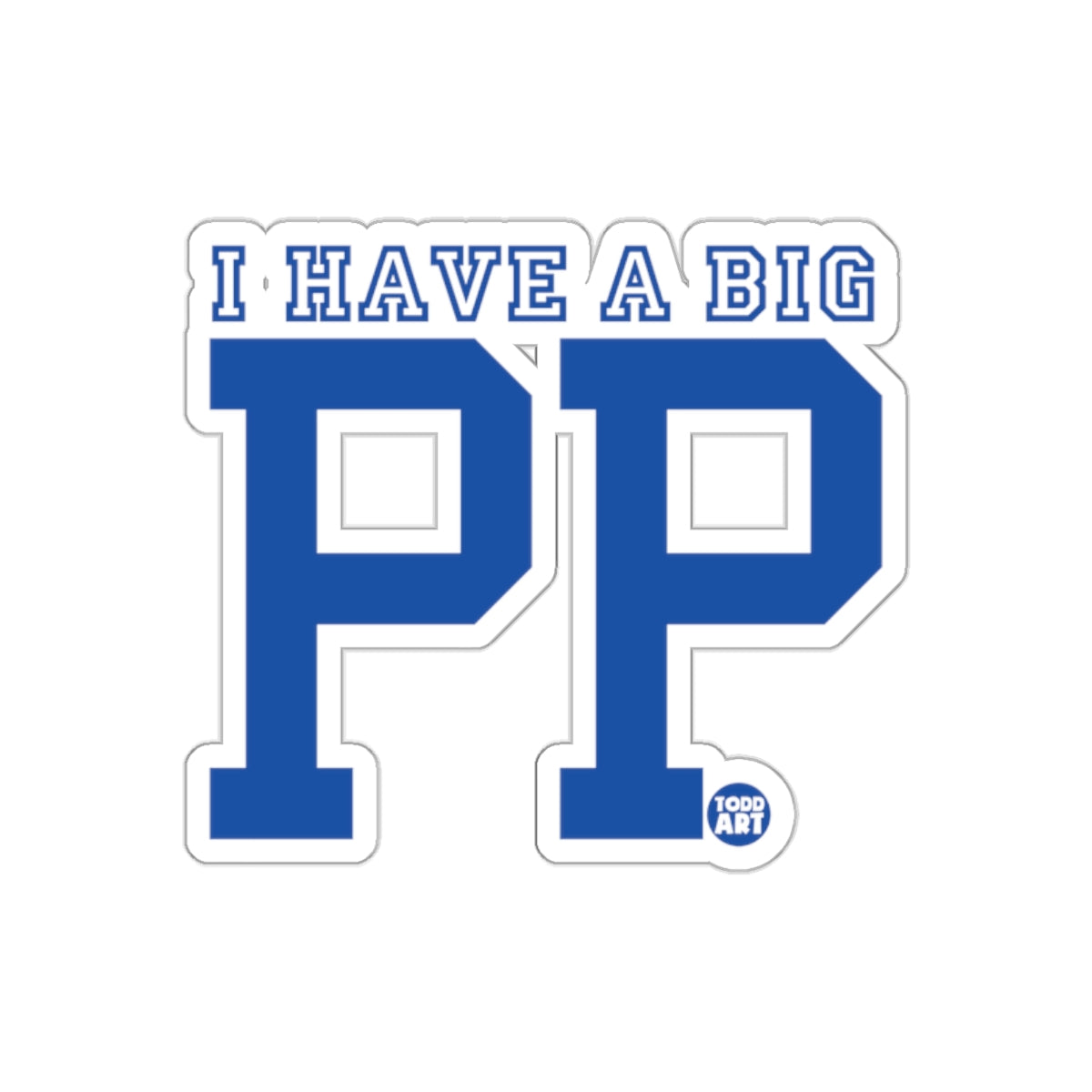 Funny I Have A Big PP Sticker For Gifting