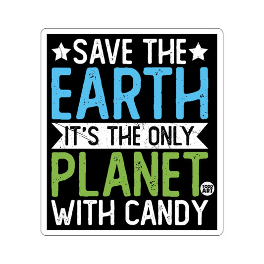 Save The Earth It's The Only Planet With Candy sticker