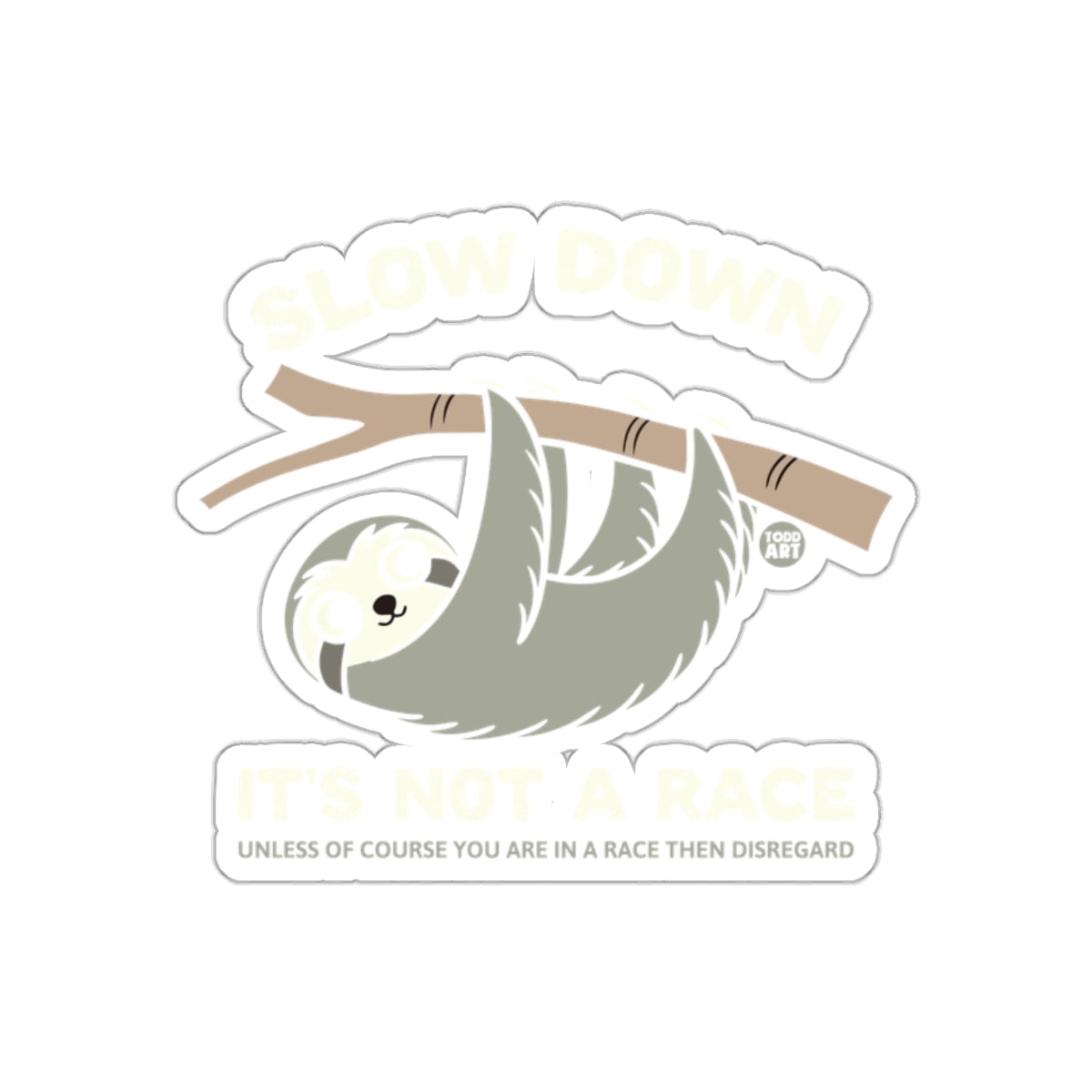 Slow Down Featuring Todd Art Cute Sloth Design Stickers
