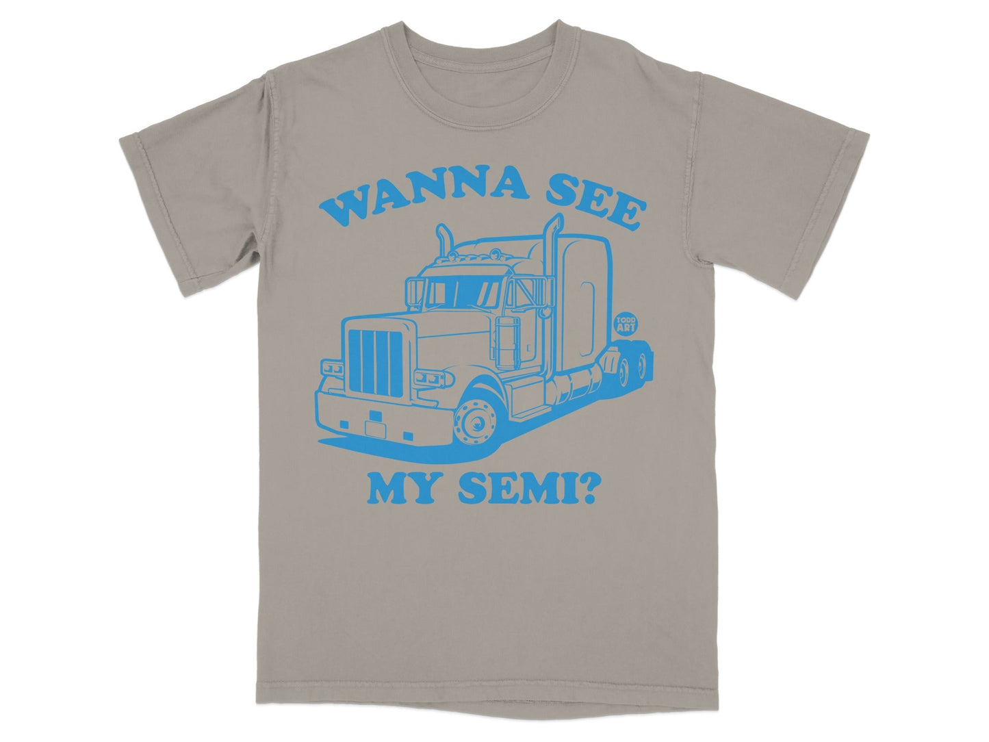 Wanna See My Semi Truck Graphic Tee Shirt