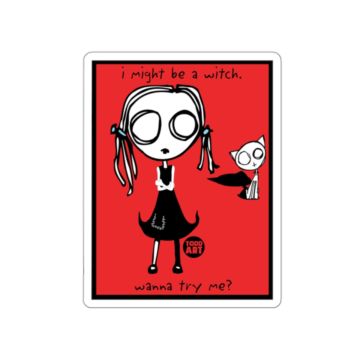 I might be a witch wanna try me? sticker