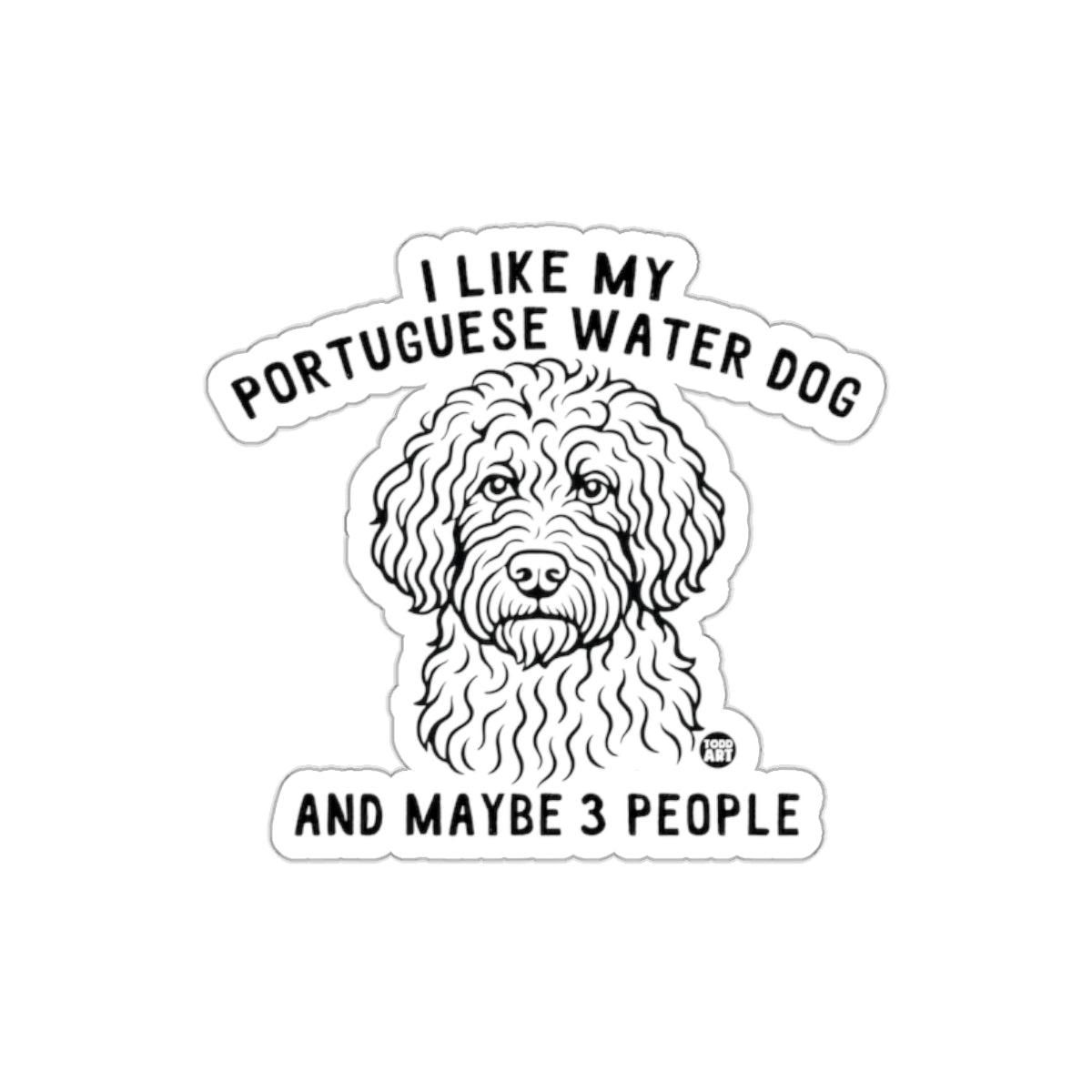I Like My Portuguese Water Dog And Maybe 3 People Sticker