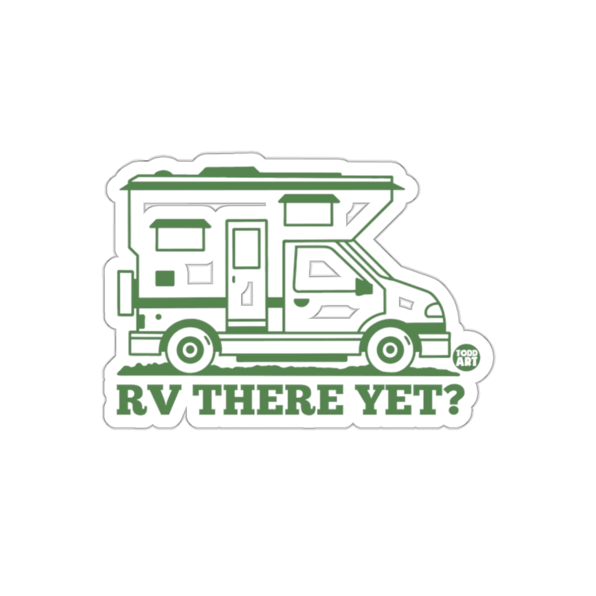RV There Yet Todd Art Green Vehicle Traveling sticker