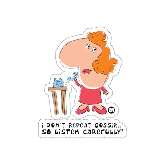 I Don't Repeat Gossip So Listen Carefully Sticker