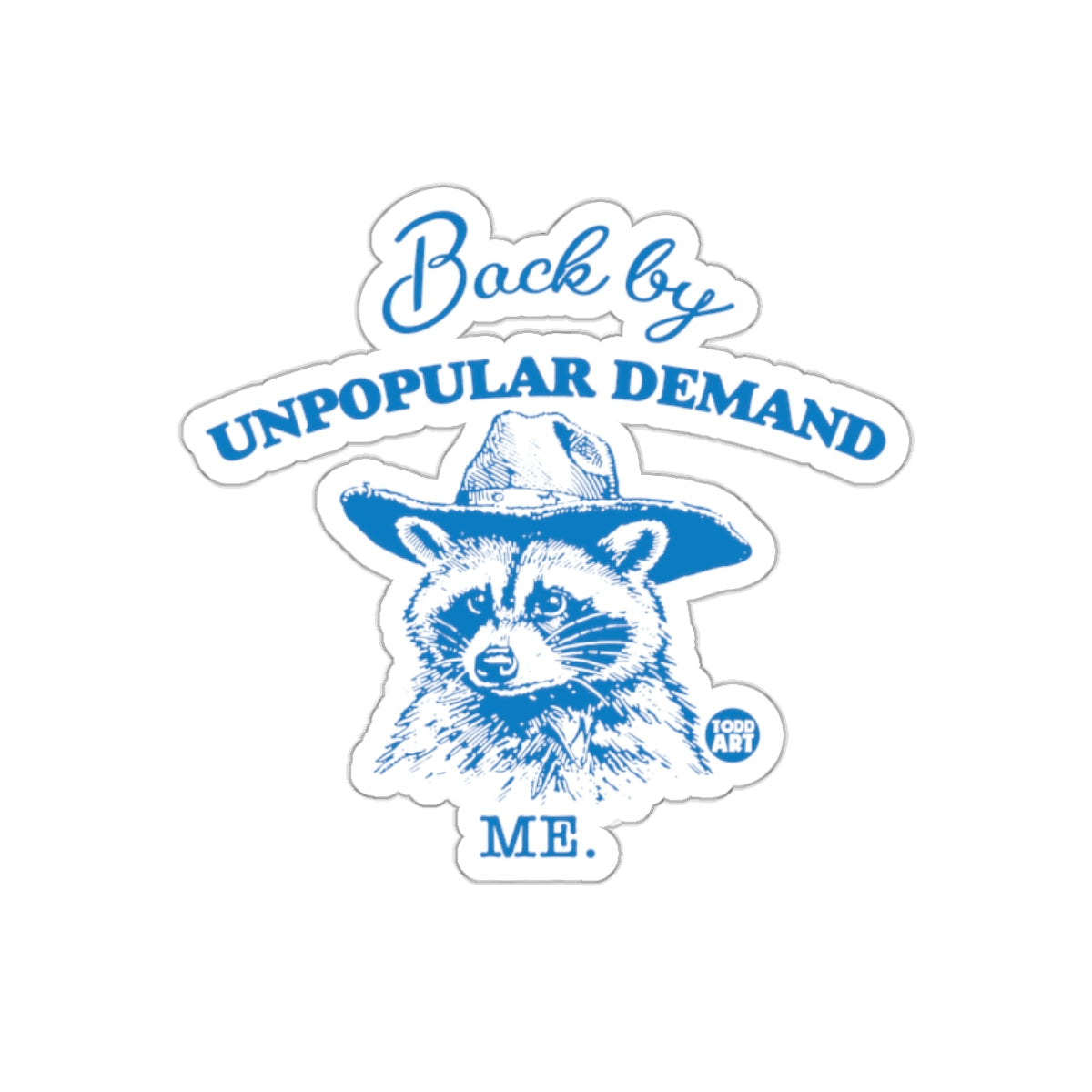 Back By Unpopular Demand Raccoon with a Hat sticker