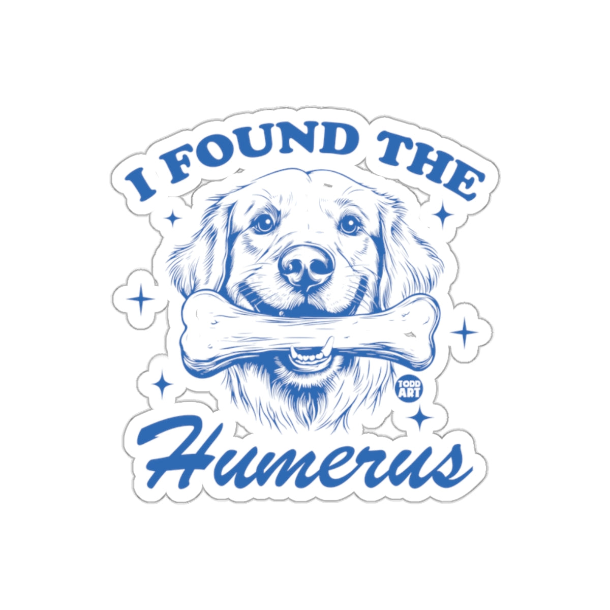 I Found The Humerus Sticker Funny Dog Art Product