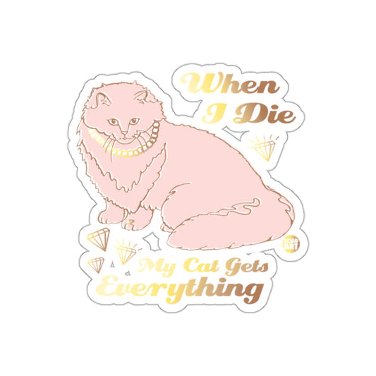 When I Die My Cat Gets Everything Funny Cat sticker