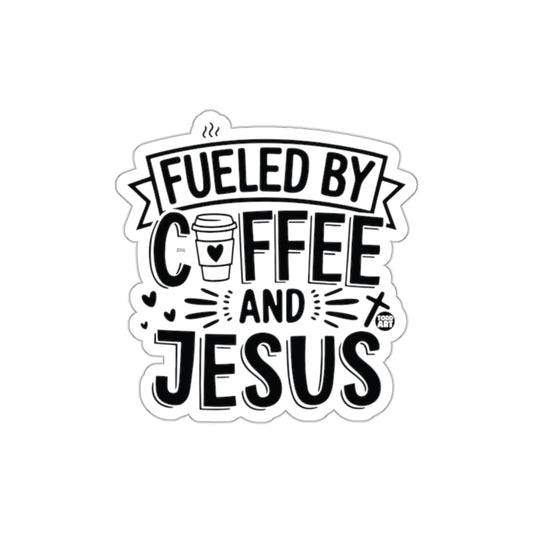 Fueled by Coffee and Jesus Inspirational Quote Sticker