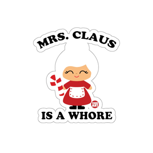 Mrs. Claus is a Whore Todd Art Sticker