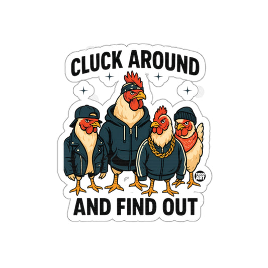 Cluck Around And Find Out Funny Chicken Sticker