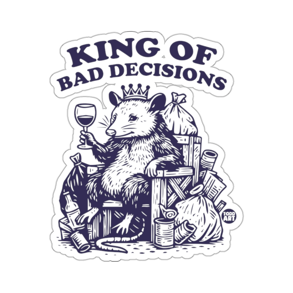 King OF BAD DECISIONS opossum trash wine glass 