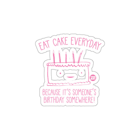 Funny Eat Cake Everyday Birthday Sticker