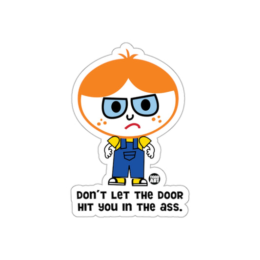 Don't Let The Door Hit You In The Ass Character Stickers