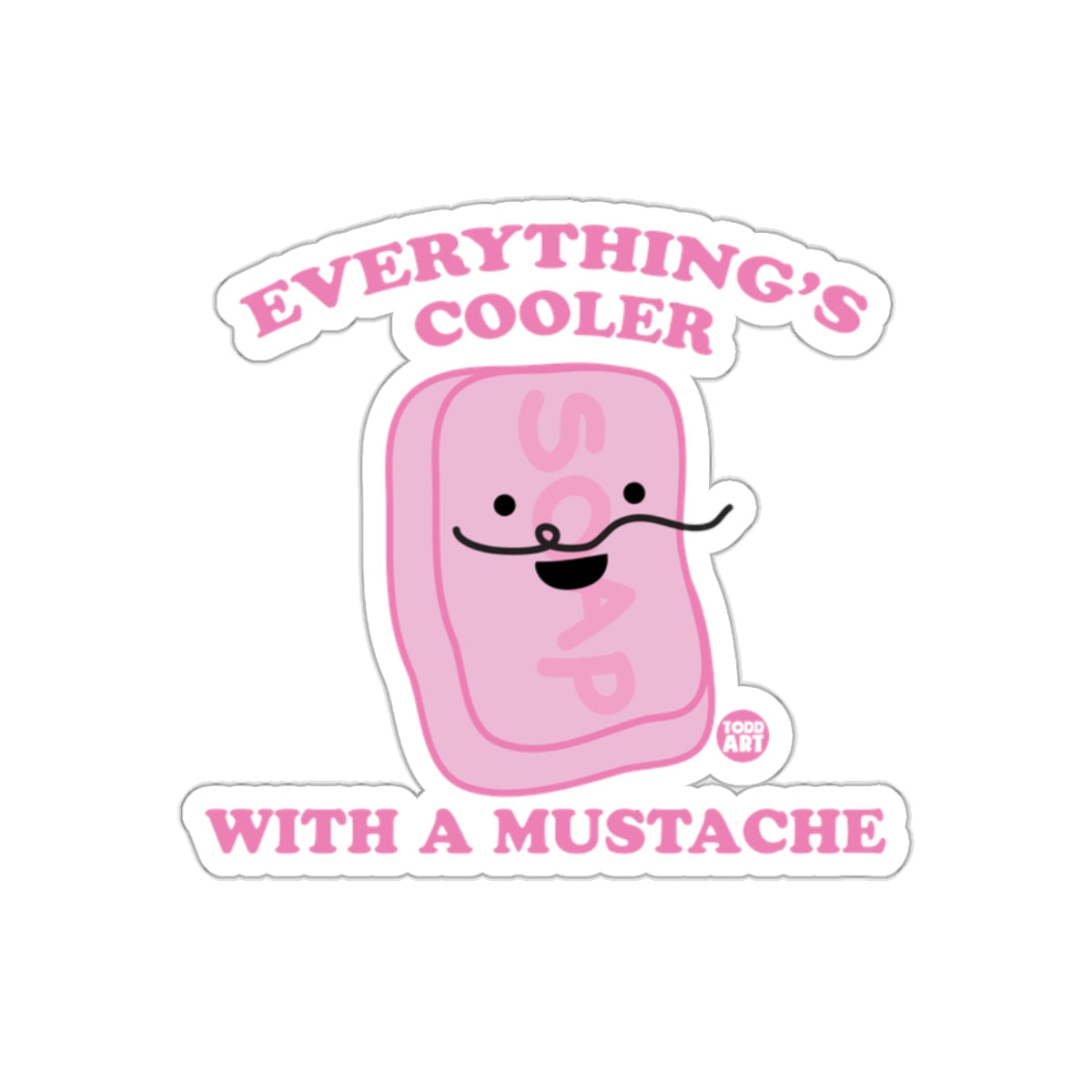 Everything is Cooler With a Mustache Funny Soap sticker