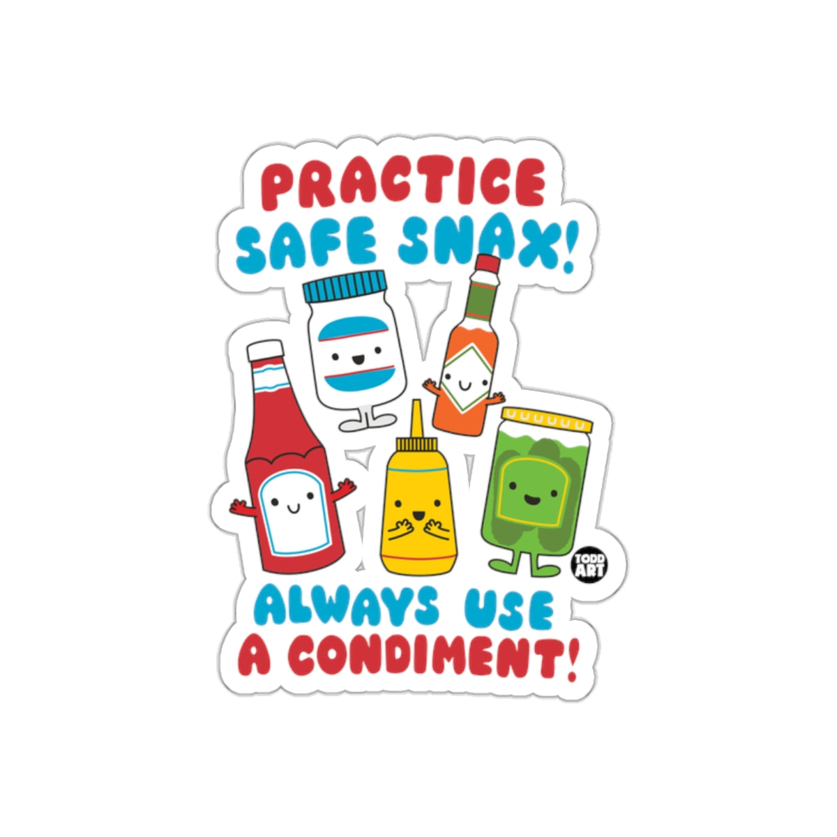 Practice Safe Snax Always Use a Condiment Sticker