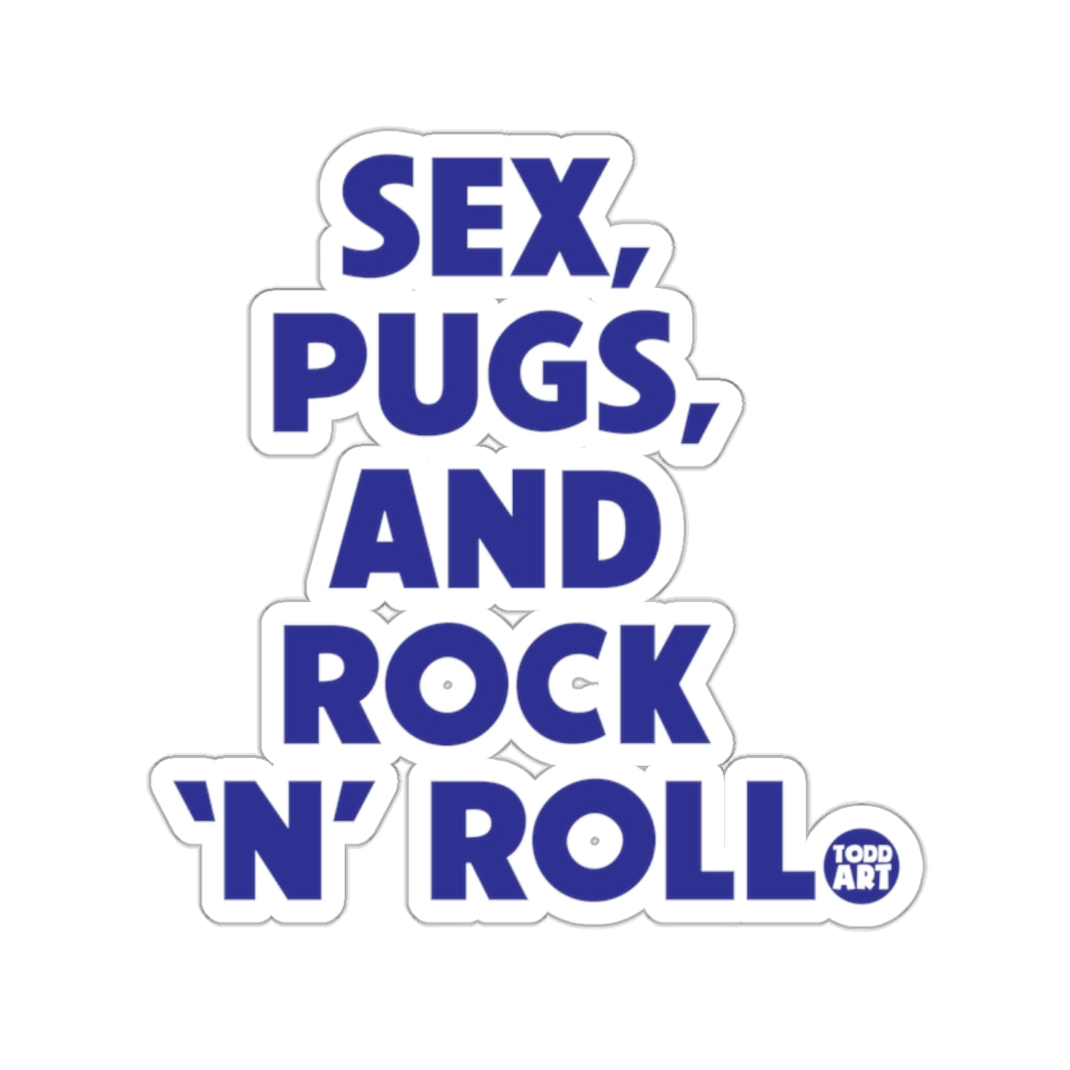 Sex Pugs and Rock 'N' Roll Sticker for Fun Decor