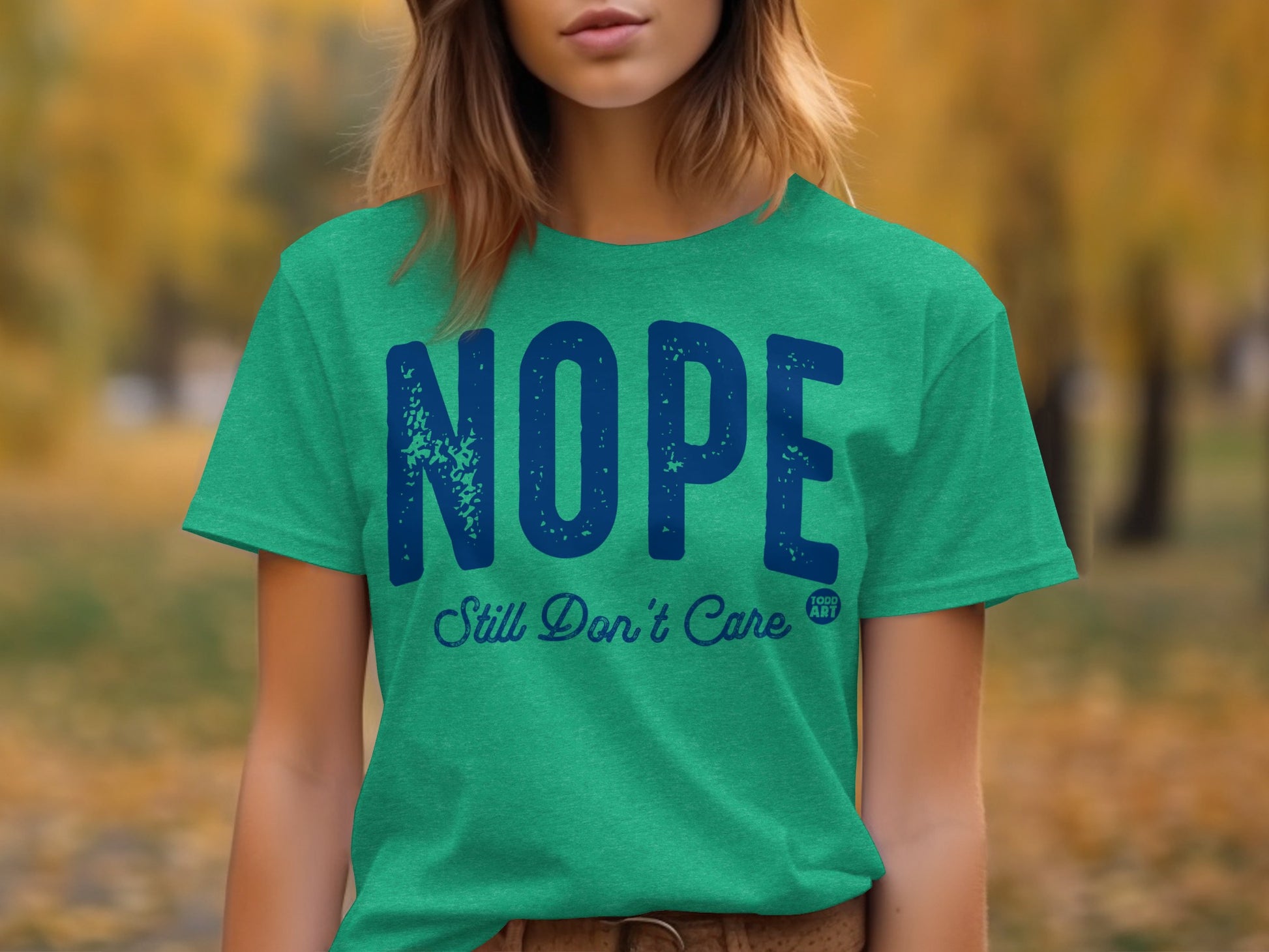 NOPE Still Don't Care Funny Graphic Tee Shirt