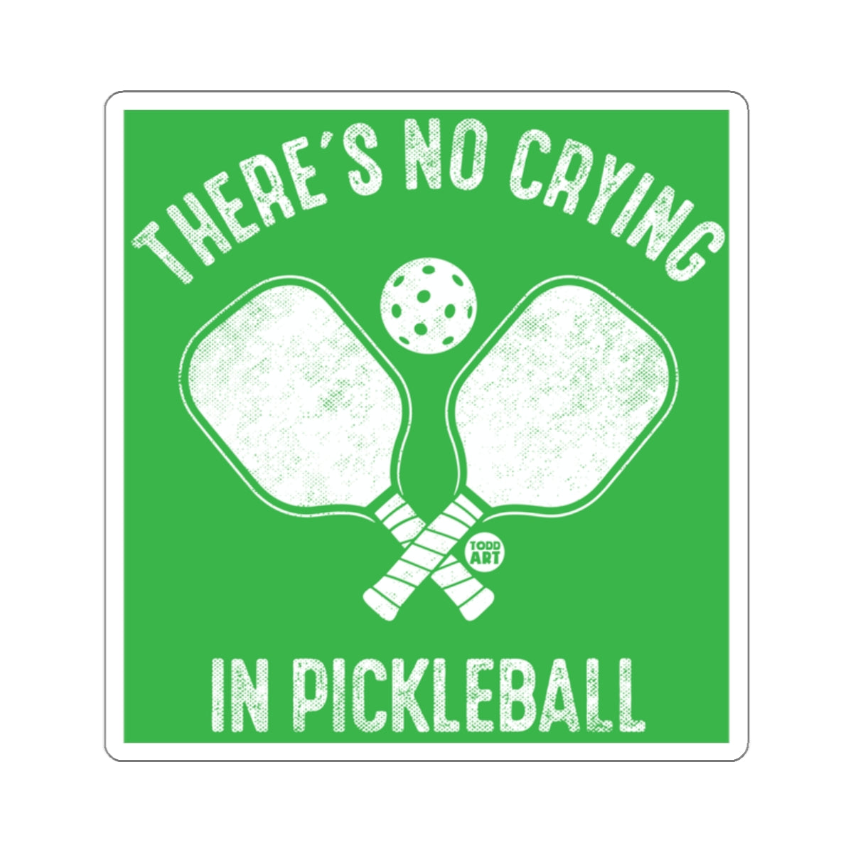 THERE'S NO CRYING IN PICKLEBALL sticker product type