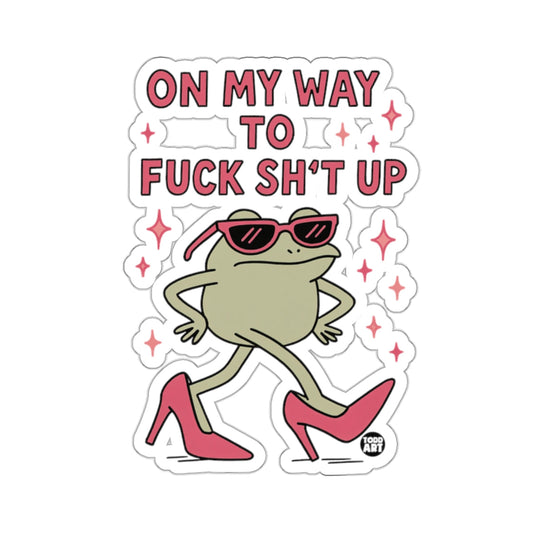 Frog ON MY WAY TO FUCK SH'T UP 