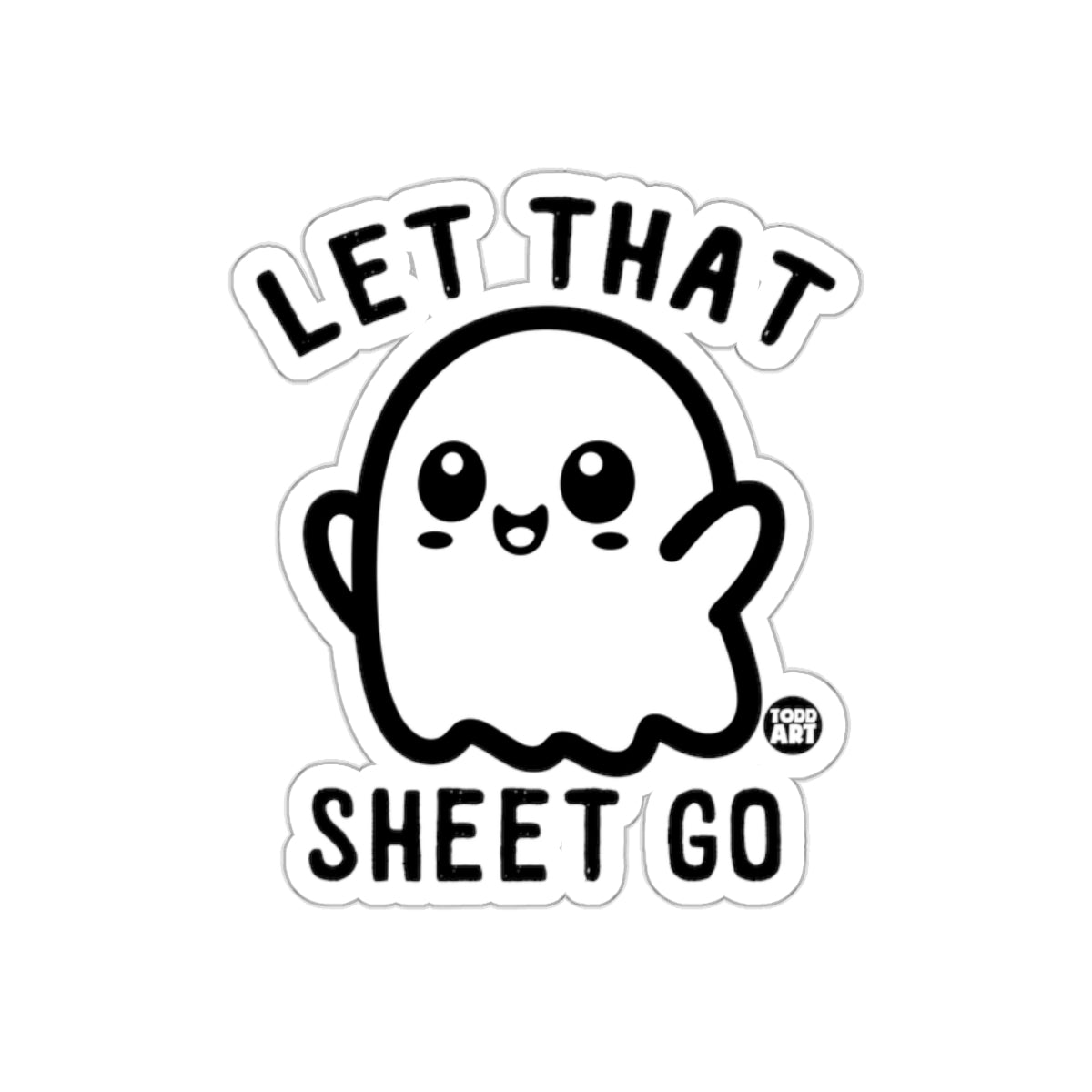 Let That Sheet Go Ghost Funny Cute Sticker