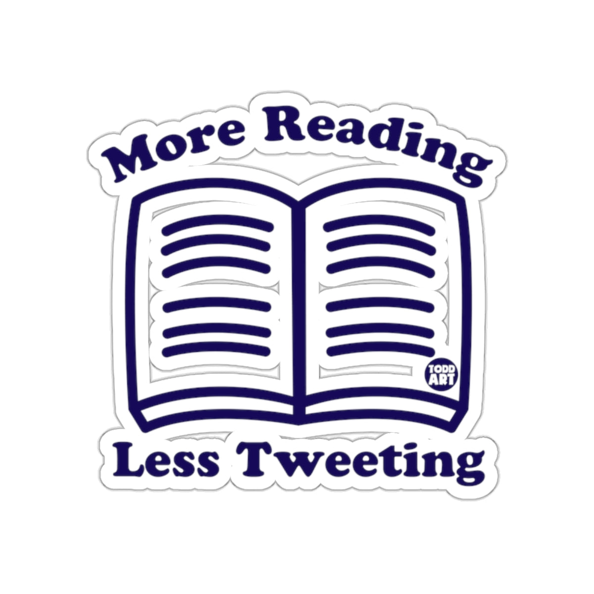 More Reading Less Tweeting Motivational Sticker
