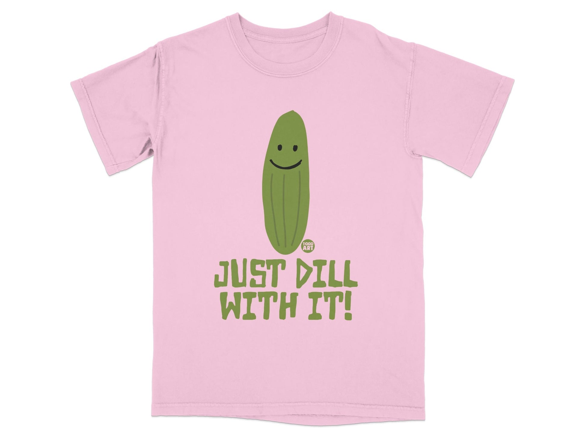 Pink t-shirt with a smiling pickle and text "JUST DILL WITH IT!".