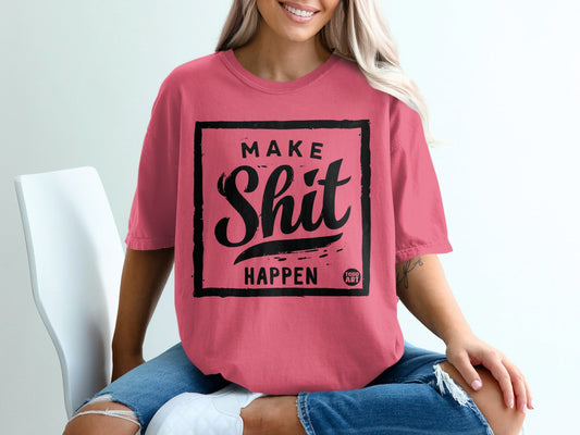 Make Shit Happen Motivational Graphic Tee