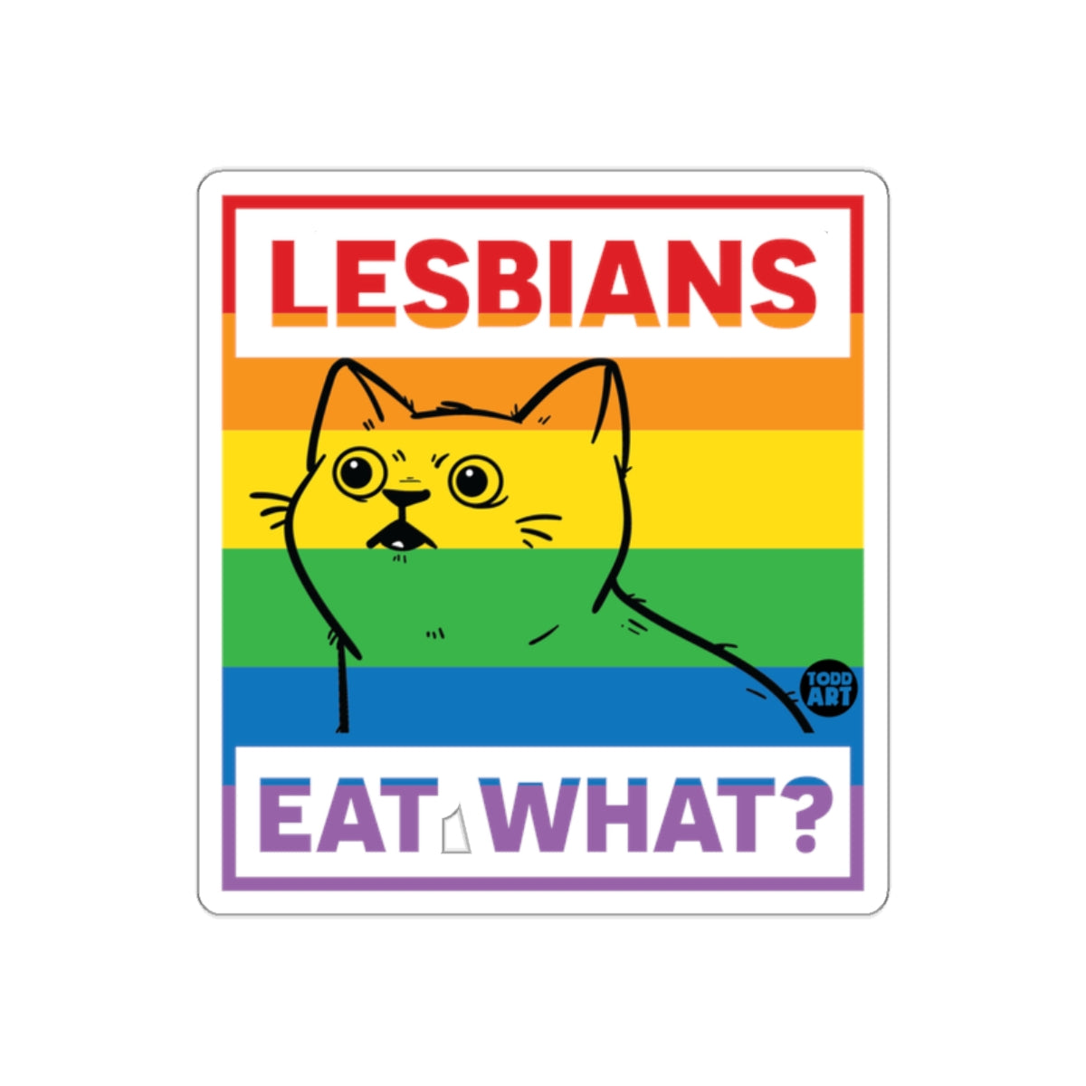Lesbians Eat What Cat Pride Sticker Fun Gift