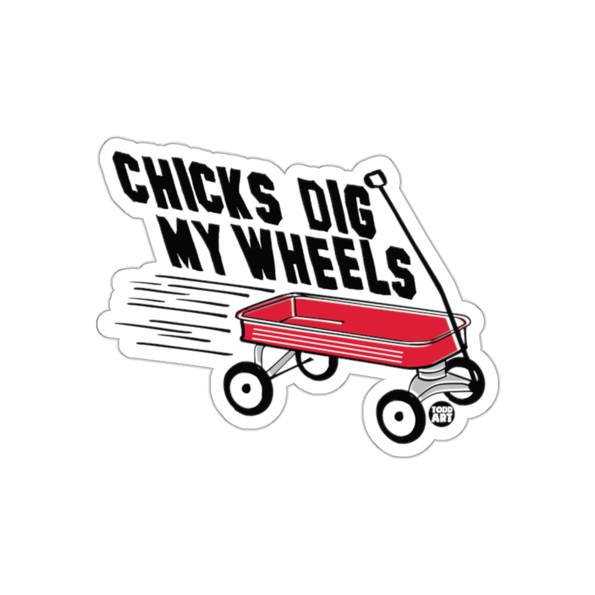 Chicks Dig My Wheels Red Wagon Sticker product