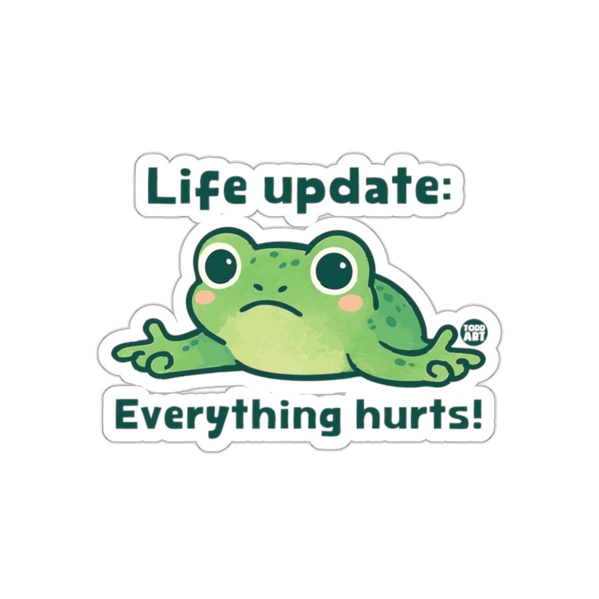 Life Update Everything Hurts Frog Sticker