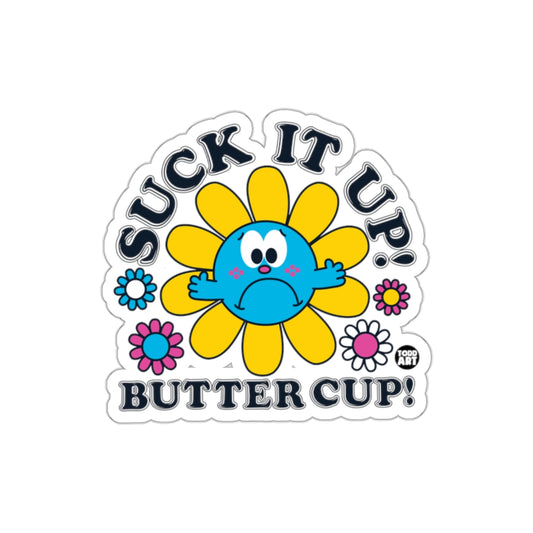 Suck It Up Buttercup Funny Flower Sticker Decal