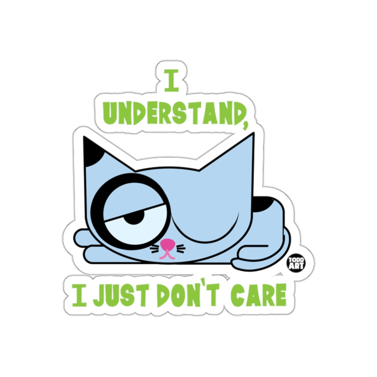 I Understand I Just Don't Care Cat Sticker Artwork