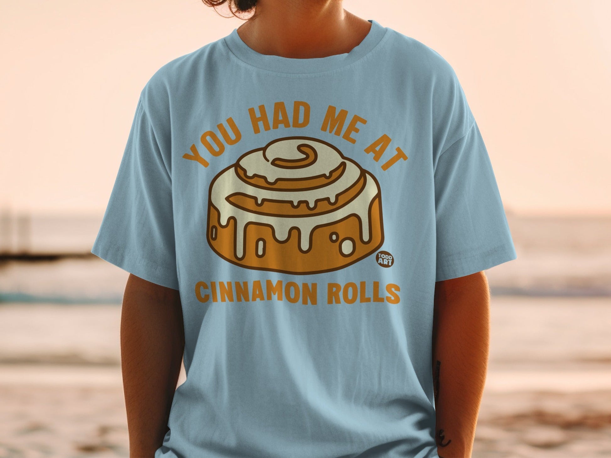 You Had Me At Cinnamon Rolls Funny Graphic T-Shirt