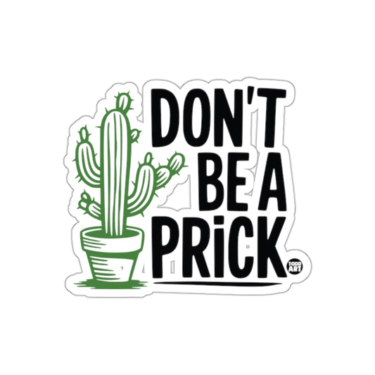 Don't Be a Prick Cactus Themed Sticker