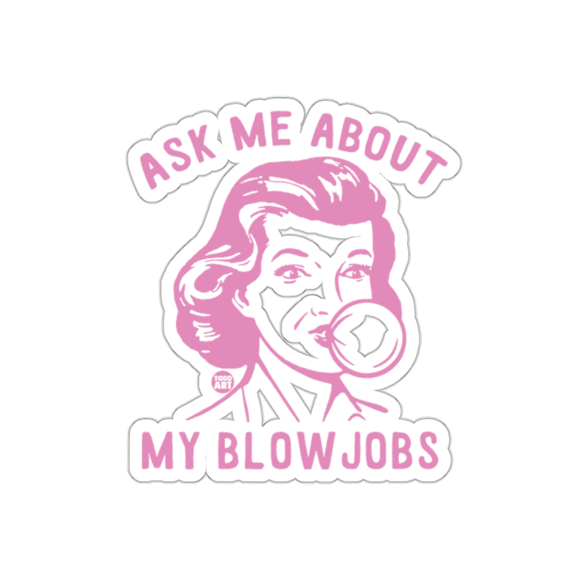 Ask Me About My Blowjobs Bubble Gum Woman Design Stickers